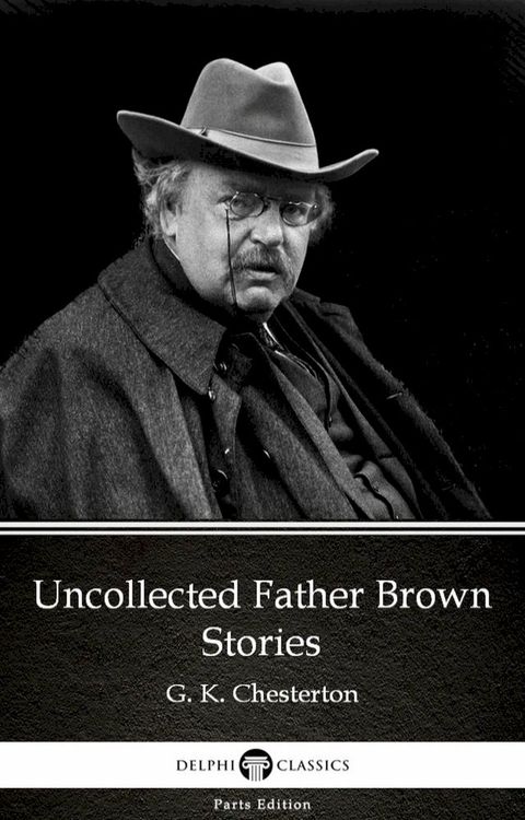 Uncollected Father Brown Stories by G. K. Chesterton (Illustrated)(Kobo/電子書)