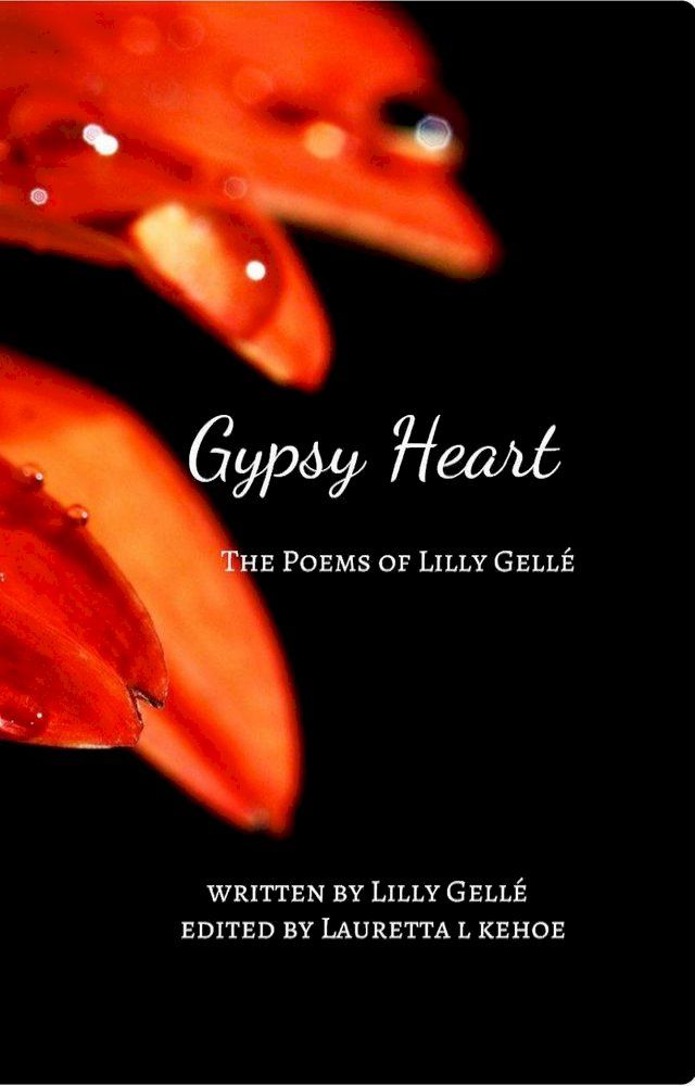  Gypsy Heart: the Poems of Lilly Gell&eacute;(Kobo/電子書)