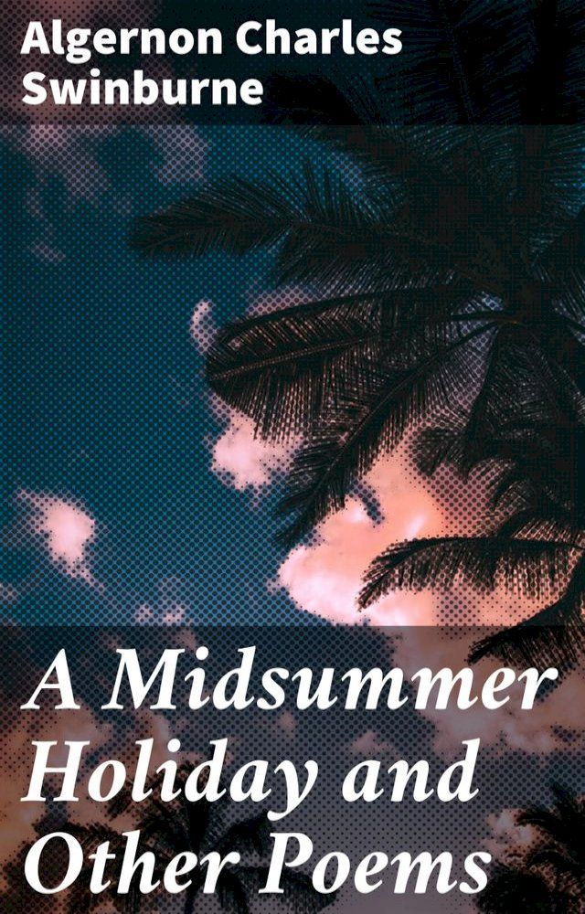  A Midsummer Holiday and Other Poems(Kobo/電子書)