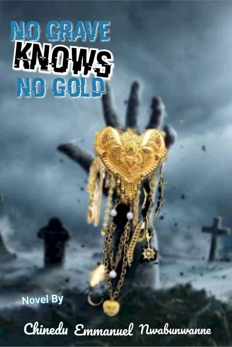 NO GRAVE KNOWS NO GOLD(Kobo/電子書)