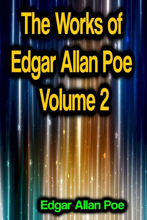 The Works of Edgar Allan Poe Volume 2(Kobo/電子書)