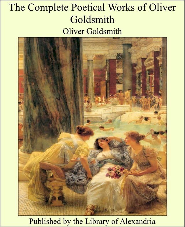  The Complete Poetical Works of Oliver Goldsmith(Kobo/電子書)