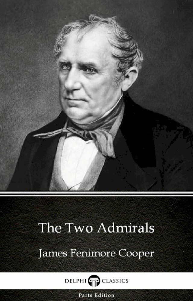  The Two Admirals by James Fenimore Cooper - Delphi Classics (Illustrated)(Kobo/電子書)