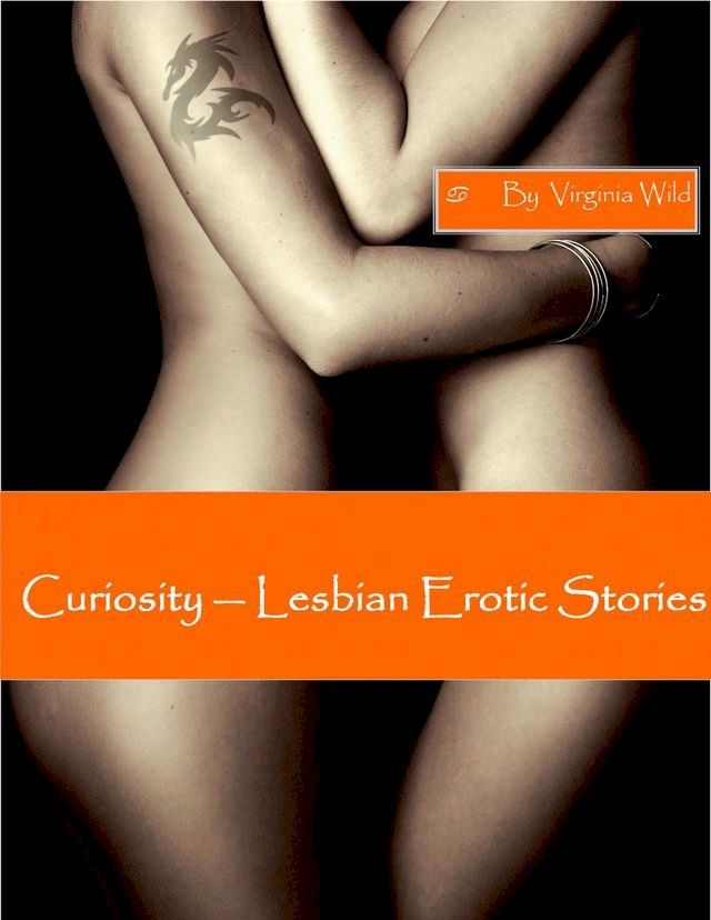  Curiosity - Lesbian Erotic Stories(Kobo/電子書)