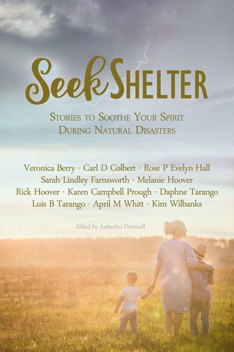 Seek Shelter: Stories to Soothe Your Spirit During Natural Disasters(Kobo/電子書)