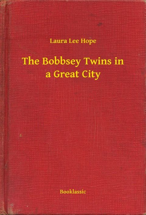 The Bobbsey Twins in a Great City(Kobo/電子書)