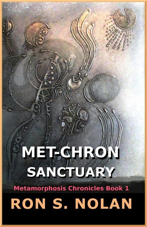 Met-Chron Sanctuary (Metamorphosis Chronicles Book 1)(Kobo/電子書)