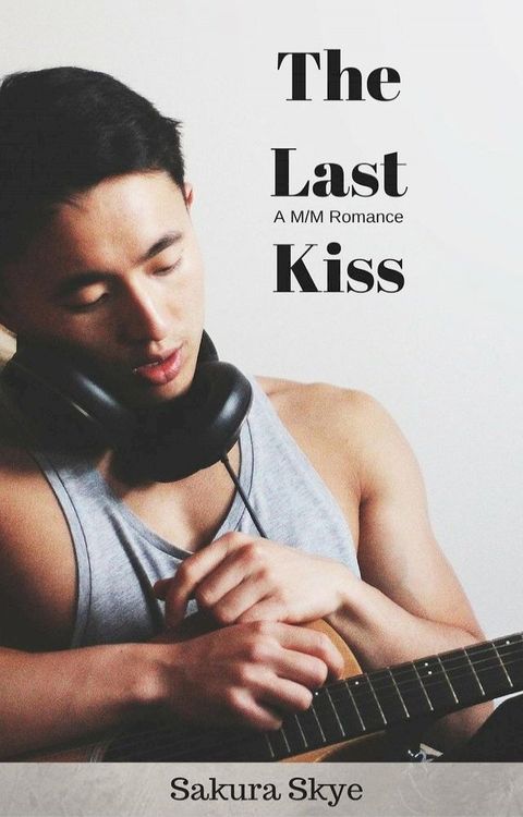 The Last Kiss: A M/M Romance(Kobo/電子書)