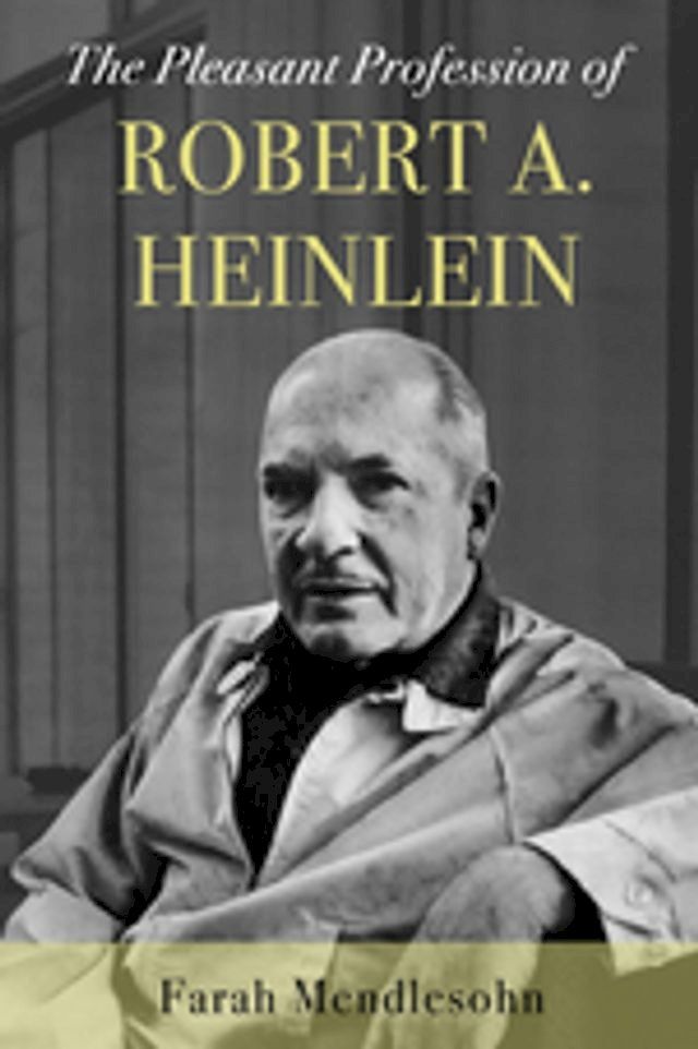  The Pleasant Profession of Robert A. Heinlein(Kobo/電子書)