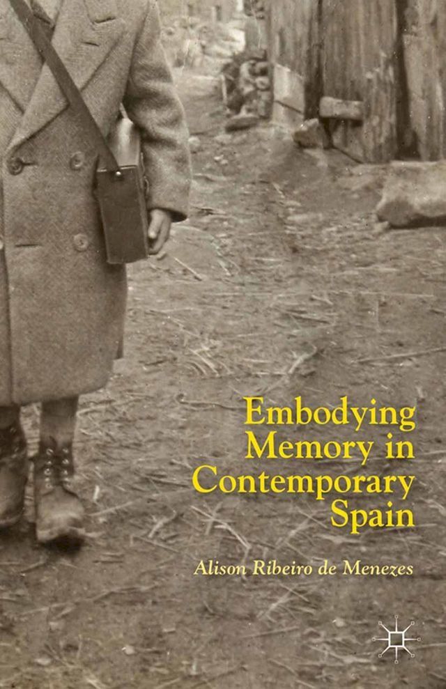  Embodying Memory in Contemporary Spain(Kobo/電子書)