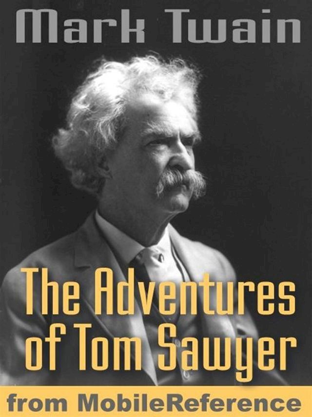  The Adventures Of Tom Sawyer. Illustrated. : Illustrated By True Williams (Mobi Classics)(Kobo/電子書)