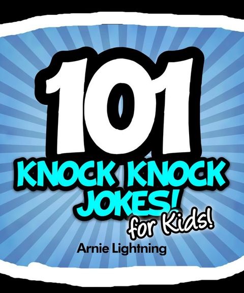 101 Knock Knock Jokes for Kids!(Kobo/電子書)