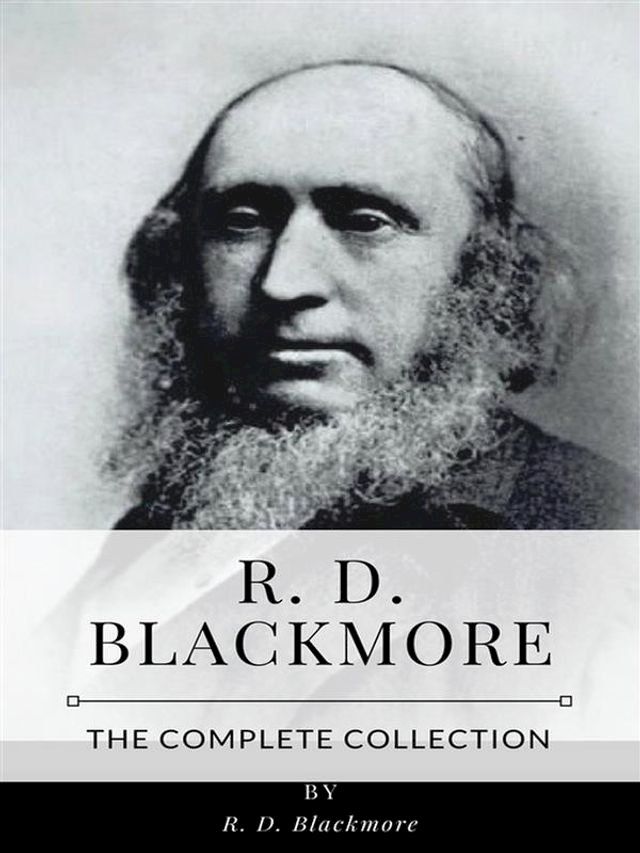  R. D. Blackmore – The Complete Collection(Kobo/電子書)