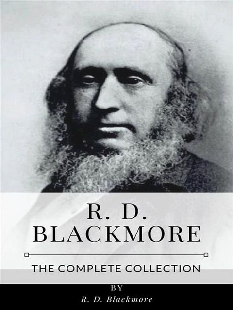 R. D. Blackmore – The Complete Collection(Kobo/電子書)