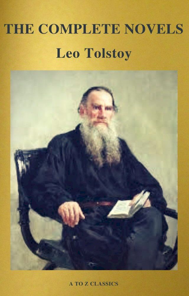  The Complete Novels of Leo Tolstoy (Active TOC) (A to Z Classics)(Kobo/電子書)