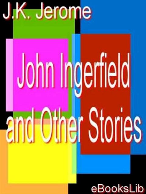 John Ingerfield and Other Stories(Kobo/電子書)