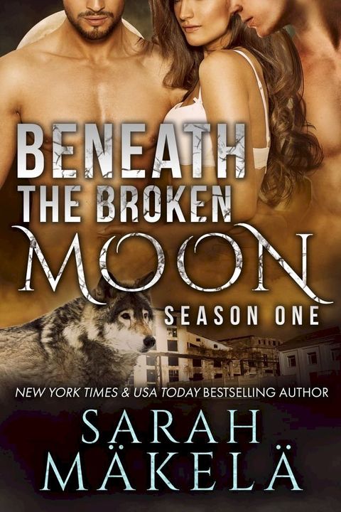 Beneath the Broken Moon: Season One(Kobo/電子書)