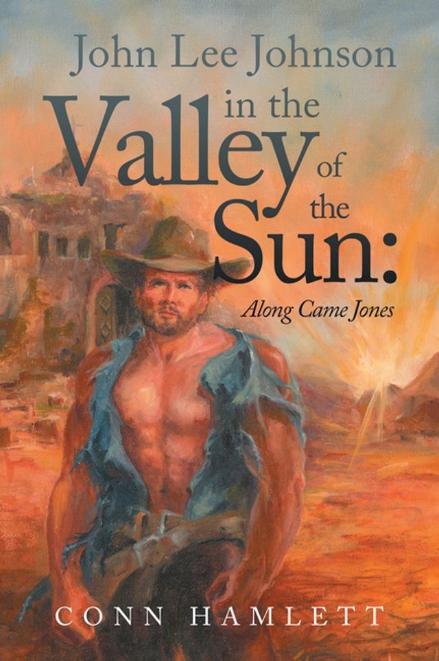  John Lee Johnson in the Valley of the Sun: Along Came Jones(Kobo/電子書)