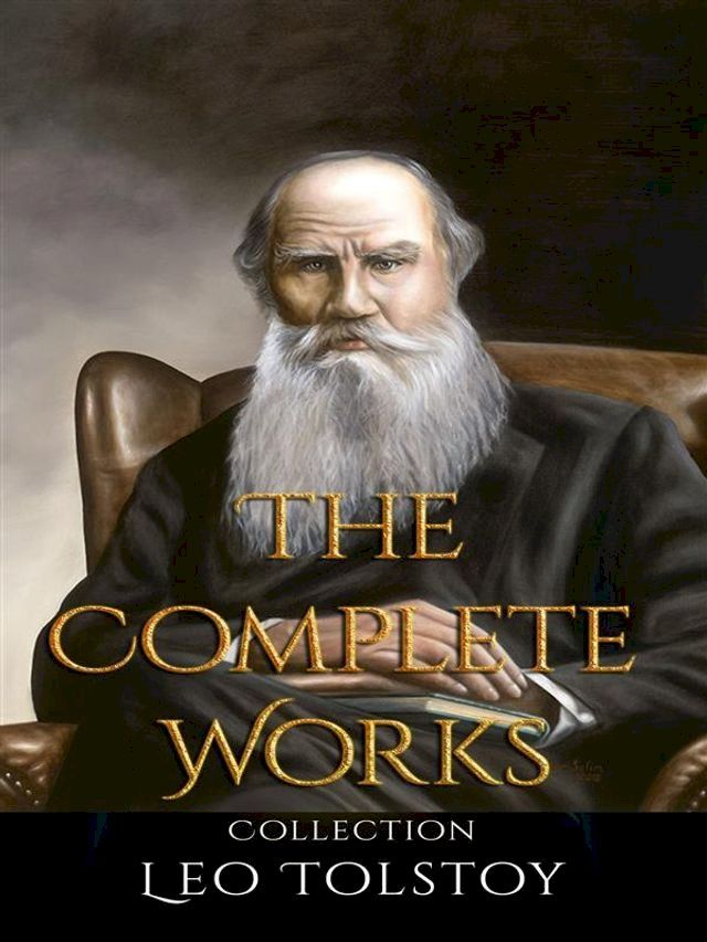  Leo Tolstoy: The Complete Works(Kobo/電子書)