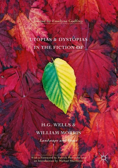 Utopias and Dystopias in the Fiction of H. G. Wells and William Morris(Kobo/電子書)