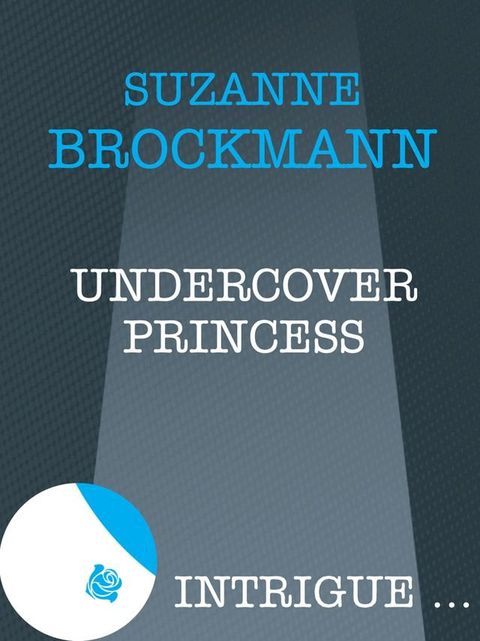 Undercover Princess (Mills & Boon Intrigue)(Kobo/電子書)