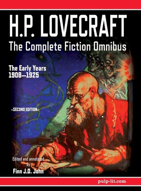 H.P. Lovecraft - The Complete Fiction Omnibus Collection - Second Edition: The Early Years(Kobo/電子書)