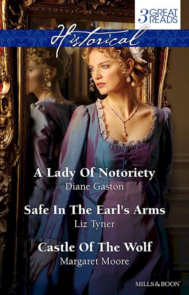  A Lady Of Notoriety/Safe In The Earl's Arms/Castle Of The Wolf(Kobo/電子書)