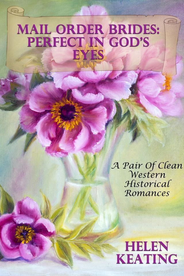  Mail Order Brides: Perfect In God’s Eyes (A Pair Of Clean Western Historical Romances)(Kobo/電子書)