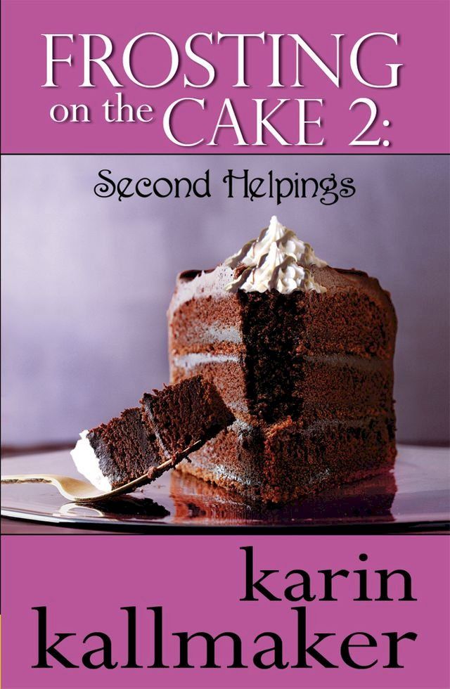  Frosting on the Cake 2: Second Helpings(Kobo/電子書)