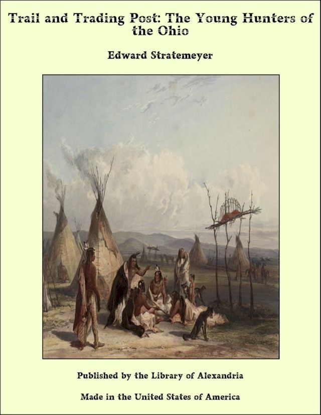  Trail and Trading Post: The Young Hunters of the Ohio(Kobo/電子書)