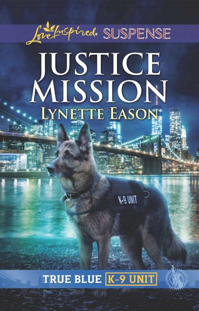  Justice Mission (True Blue K-9 Unit, Book 3) (Mills & Boon Love Inspired Suspense)(Kobo/電子書)