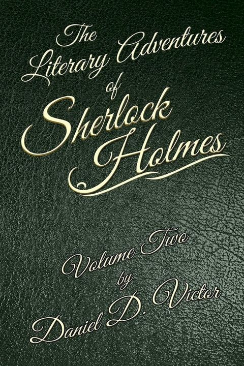 The Literary Adventures of Sherlock Holmes Volume Two(Kobo/電子書)