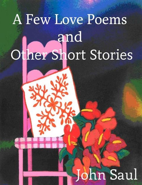 A Few Love Poems and Other Short Stories(Kobo/電子書)