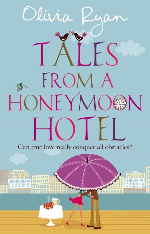 Tales From A Honeymoon Hotel: a warm and witty holiday read about life after 'I Do'(Kobo/電子書)