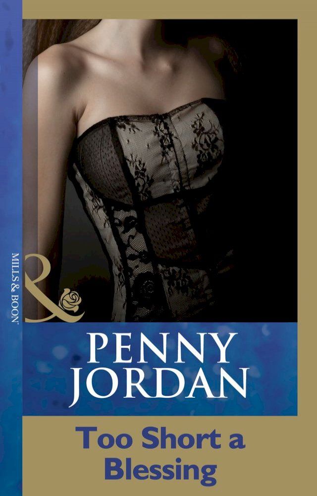  Too Short A Blessing (Penny Jordan Collection) (Mills & Boon Modern)(Kobo/電子書)