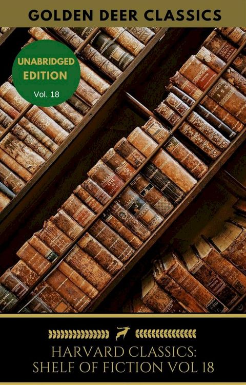 The Harvard Classics Shelf of Fiction Vol: 18(Kobo/電子書)