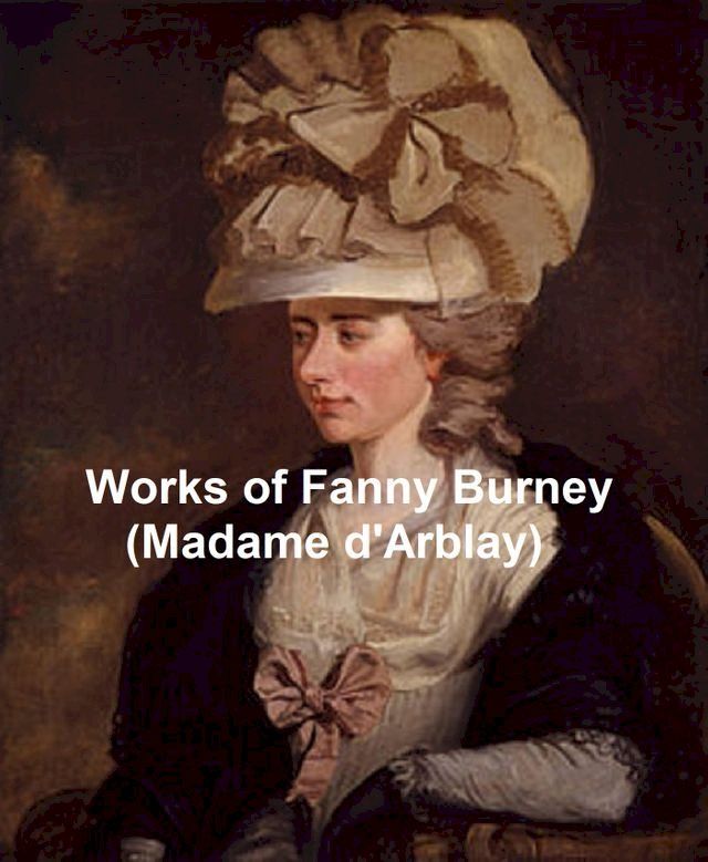  Works of Fanny Burney (Madame D'Arblay), Precursor to Jane Austen(Kobo/電子書)