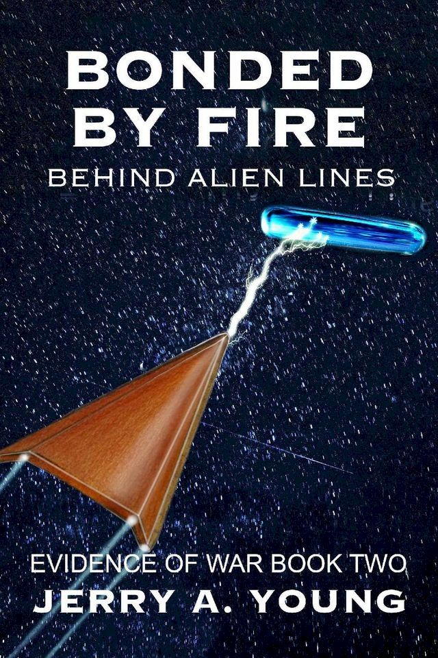  Bonded By Fire: Behind Alien Lines(Kobo/電子書)