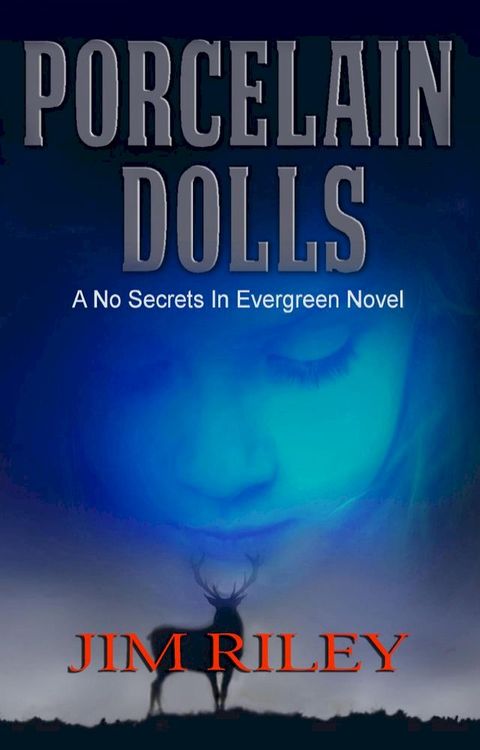 Porcelain Dolls: A No Secrets in Evergreen Novel(Kobo/電子書)