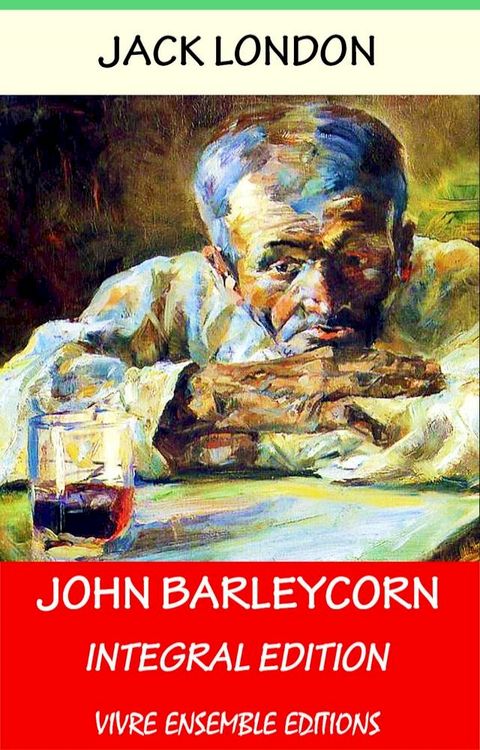 John Barleycorn , With detailed Biography.(Kobo/電子書)