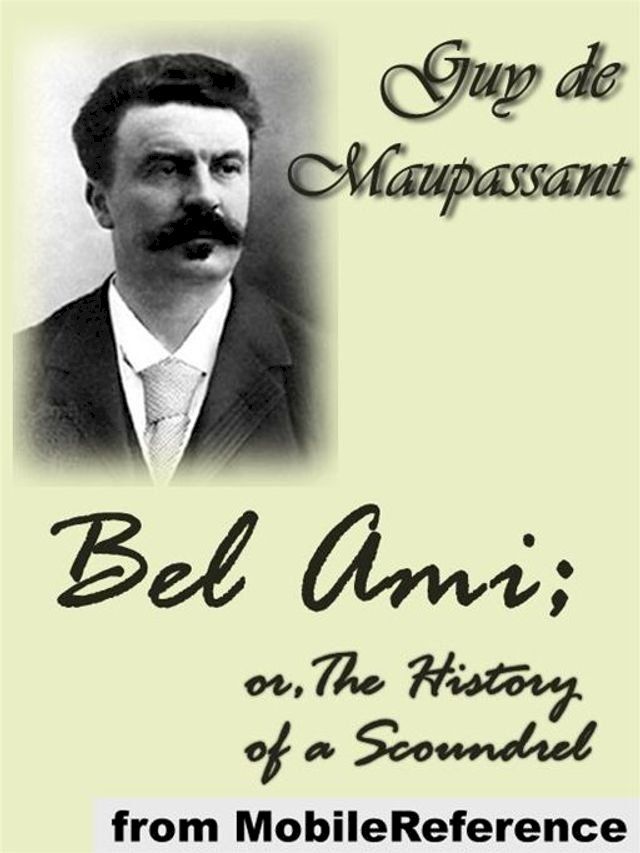  Bel Ami; Or, The History Of A Scoundrel (Mobi Classics)(Kobo/電子書)