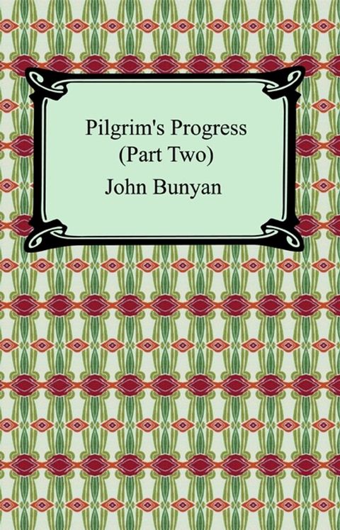 Pilgrim's Progress (Part Two)(Kobo/電子書)