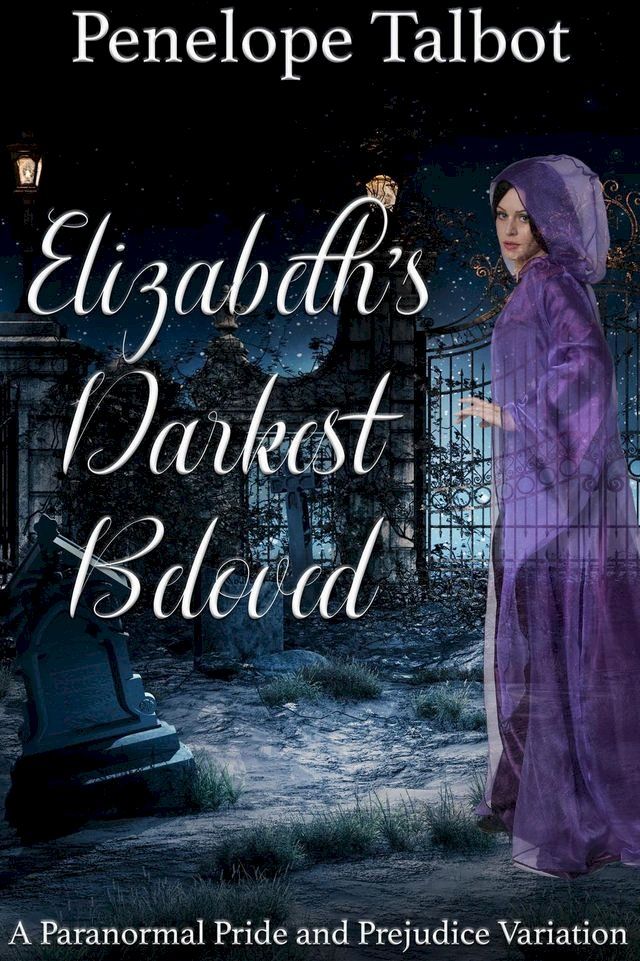  Elizabeth's Darkest Beloved: A Paranormal Pride and Prejudice Variation(Kobo/電子書)