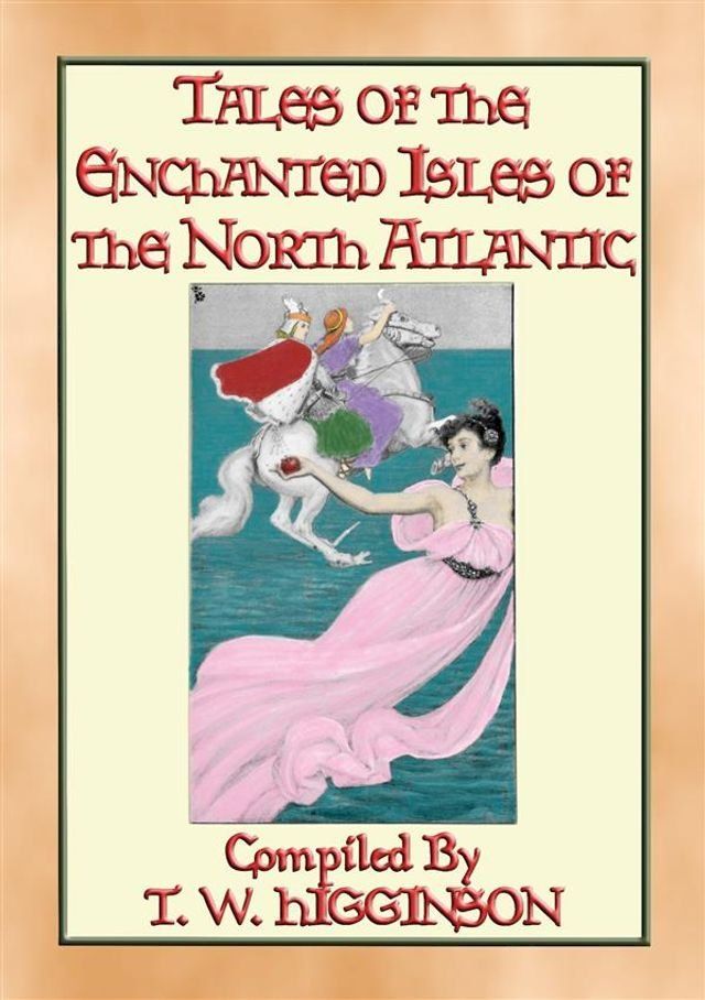  TALES OF THE ENCHANTED ISLANDS OF THE NORTH ATLANTIC - 20 Tales of Enchanted Islands(Kobo/電子書)