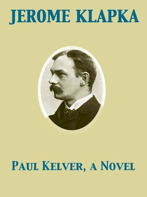 Paul Kelver, a Novel(Kobo/電子書)