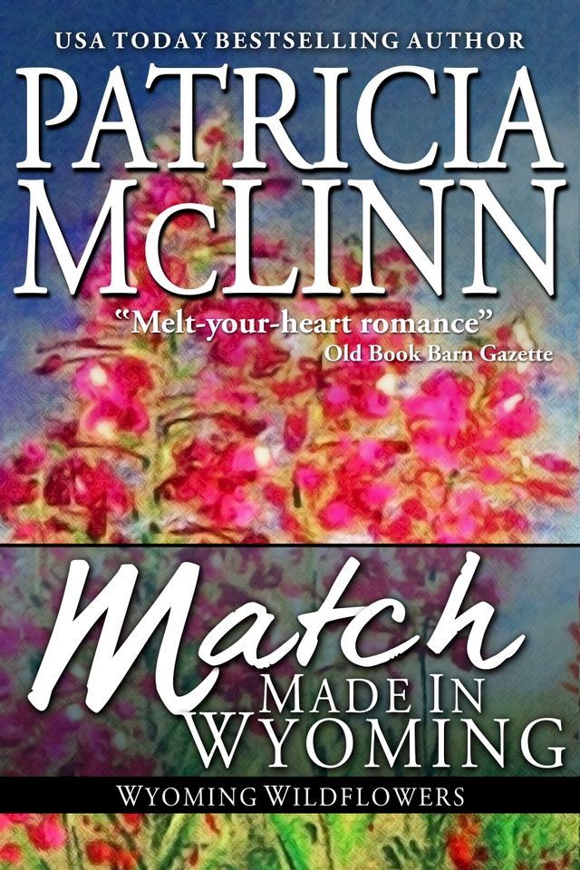  Match Made in Wyoming (Wyoming Wildflowers, Book 3)(Kobo/電子書)