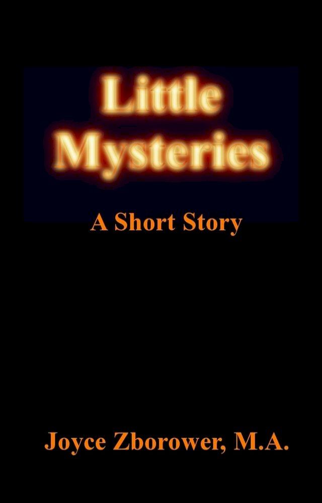  Little Mysteries -- A Short Story(Kobo/電子書)