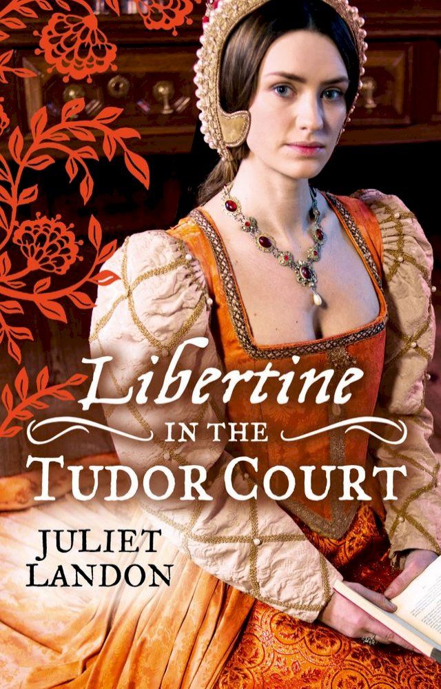  LIBERTINE in the Tudor Court: One Night in Paradise / A Most Unseemly Summer(Kobo/電子書)