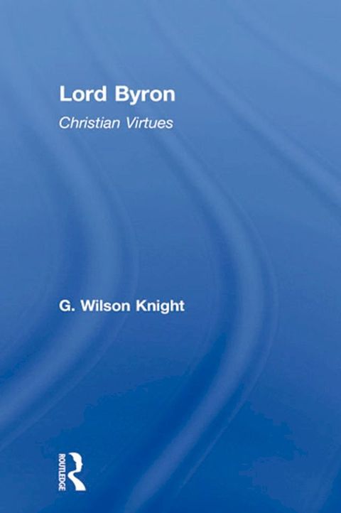 Lord Byron - Wilson Knight V1(Kobo/電子書)