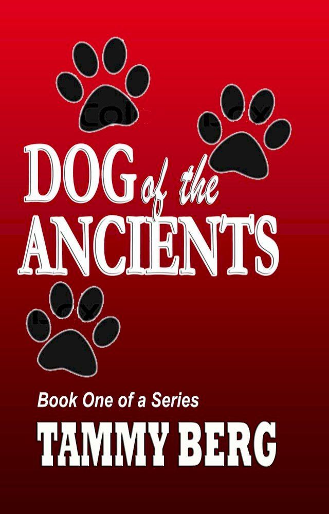  Five-Ever Series ... Book One: Dog of the Ancients(Kobo/電子書)